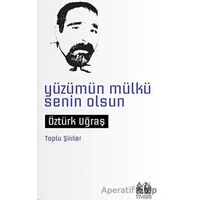 Yüzümün Mülkü Senin Olsun - Öztürk Uğraş - Pikaresk Yayınevi