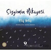Çizgimin Hikayesi - Elif Yelis - Turkuvaz Çocuk