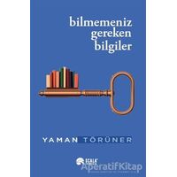 Bilmemeniz Gereken Bilgiler - Yaman Törüner - Scala Yayıncılık