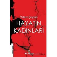 Hayatın Kadınları - Özlem Şaylan - Kitap Müptelası Yayınları