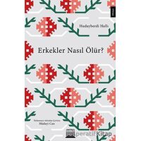 Erkekler Nasıl Ölür? - Hudayberdi Hallı - Anatolia Kitap