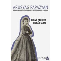Arusyag Papazyan - Pınar Çekirge - Kanon Kitap