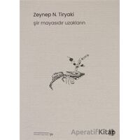 Şiir Mayasıdır Uzakların - Zeynep N. Tiryaki - Pikaresk Yayınevi