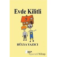 Evde Kilitli - Hülya Yazıcı - Parya Kitap