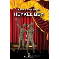 Heykel Bey - Kamil Samet Selçuk - Kitap Müptelası Yayınları