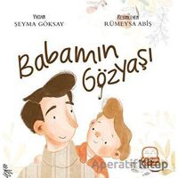 Babamın Gözyaşı - Şeyma Göksay - Karavan Çocuk Yayınları