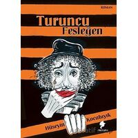 Turuncu Fesleğen - Hüseyin Kocabıyık - Morena Yayınevi