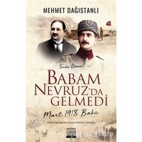 Babam Nevruz’da Gelmedi - Mehmet Dağıstanlı - Anatolia Kitap