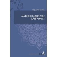 Matüridi Düşüncede İlahi Adalet - Kılıç Aslan Mavil - Fecr Yayınları