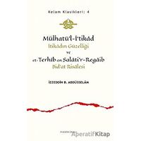 Mülhatü’l-İ‘tikad İtikadın Güzelliği ve et-Terhib an Salatir-Regaib Bidat Risalesi