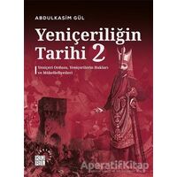 Yeniçeriliğin Tarihi 2 - Yeniçeri Ordusu, Yeniçerilerin Hakları ve Mükellefiyetleri