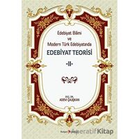 Edebiyat Bilimi Ve Modern Türk Edebiyatında Edebiyat Teorisi 2 - Adem Çalışkan - Kurgan Edebiyat