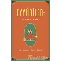 Eyyubiler - 1 - Mahmut Keleş - Rağbet Yayınları