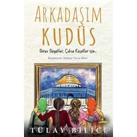 Arkadaşım Kudüs - Tülay Bilici - Rağbet Yayınları