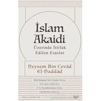 İslam Akaidi - Üzerinde İttifak Edilen Esaslar - Heysem Bin Cevad El Haddad - Rağbet Yayınları