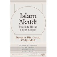 İslam Akaidi - Üzerinde İttifak Edilen Esaslar - Heysem Bin Cevad El Haddad - Rağbet Yayınları