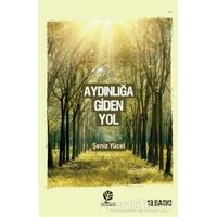 Aydınlığa Giden Yol - Şeniz Yücel - Gonca Yayınevi