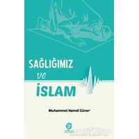Sağlığımız ve İslam - Muhammed Hamdi Güner - Gonca Yayınevi