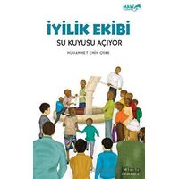 İyilik Ekibi Su Kuyusu Açıyor - Muhammet Emin Oyar - Mavi Uçurtma Yayınları