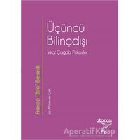 Üçüncü Bilinçdışı - Franco Bifo Berardi - Otonom Yayıncılık