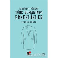 Tanzimat Dönemi Türk Romanında Erkeklikler - Ferda Zambak - Kesit Yayınları
