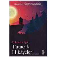 Yolunuza Işık Tutacak Hikayeler - Kolektif - Venedik Yayınları