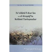 Te’vilatü’l-Kur’an ve el-Keşşaf’ta Kelami Tartışmalar - Faruk Özdemir - Araştırma Yayınları