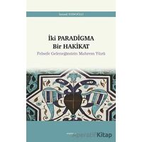 İki Paradigma Bir Hakikat - Felsefe Geleneğimizin Mahrem Yüzü - İsmail Hanoğlu - Araştırma Yayınları