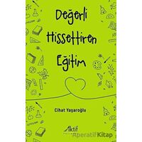 Değerli Hissettiren Eğitim - Cihat Yaşaroğlu - Aktif Yayınevi