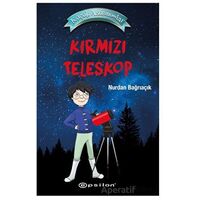 Küçük Astronomlar - Kırmızı Teleskop - Nurdan Bağrıaçık - Epsilon Yayınevi