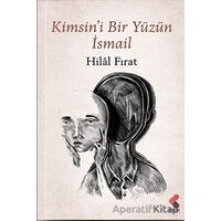 Kimsini Bir Yüzün İsmail - Hilal Fırat - Klaros Yayınları