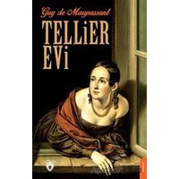 Tellier Evi - Guy de Maupassant - Dorlion Yayınları