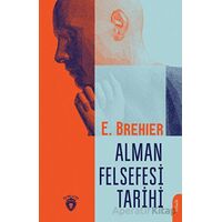 Alman Felsefesi Tarihi - Emile Brehier - Dorlion Yayınları