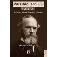 William James’in Felsefesi Pragmatizm - Teizm - İnanmak İradesi