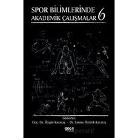 Spor Bilimlerinde Akademik Çalışmalar 6 - Özgür Karataş - Gece Kitaplığı