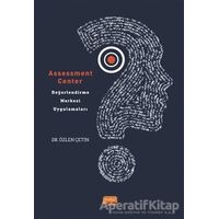 Assessment Center - Değerlendirme Merkezi Uygulamaları - Özlen Çetin - Nobel Bilimsel Eserler