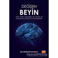 Değişen Beyin - Mariam Kavakcı - Nobel Akademik Yayıncılık
