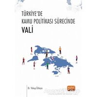 Türkiye’de Kamu Politikası Sürecinde - Vali - Yakup Özkaya - Nobel Bilimsel Eserler