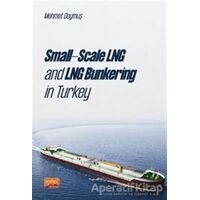 Small-scale Lng And Lng Bunkering İn Turkey - Mehmet Doymuş - Nobel Bilimsel Eserler