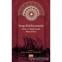 Arap Edebiyatında Vatan ve Bağımsızlık Mücadelesi - Turgay Gökgöz - Nobel Bilimsel Eserler