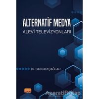 Alternatif Medya: Alevi Televizyonları - Bayram Çağlar - Nobel Bilimsel Eserler