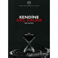 Kendine Geç Kalma - Esra Kalpakçı - Diyanet İşleri Başkanlığı