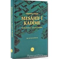 Günümüze Ulaşan Mesahif-i Kadime İlk Mushaflar Üzerine Bir İnceleme