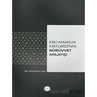 Ebu Mansur Matürudinin Nübüvvet Anlayışı - Mustafa Can - Diyanet İşleri Başkanlığı