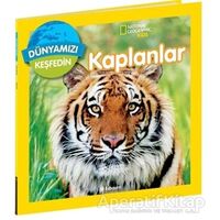 National Geographic Kids Dünyamızı Keşfedin - Kaplanlar - Jill Esbaum - Beta Kids