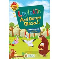 Leylek’in Acil Durum Mesajı - Kübra Soysal Cici - Pırıltı Kitapları - Erkam