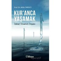 Kur’anca Yaşamak – İdeal İnsanın İnşası - Atilla Yargıcı - Nida Yayınları