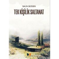 Tek Kişilik Saltanat - Salih Sezgen - Ateş Yayınları