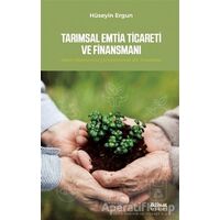 Tarımsal Emtia Ticareti ve Finansmanı - Hüseyin Ergun - İktisat Yayınları