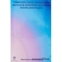 Türkiye’de Kadın İstihdamının Mutluluk Ekonomisi Açısından Değerlendirilmesi